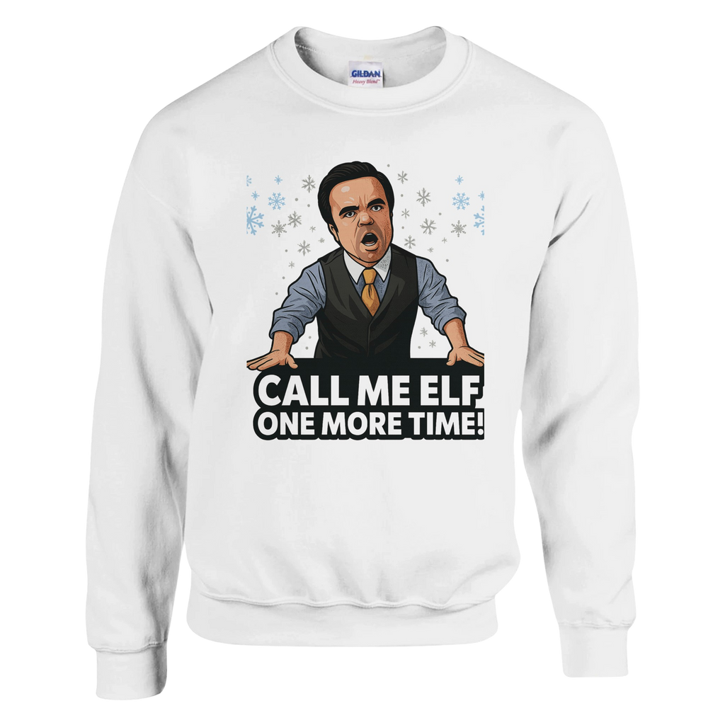 Call me Elf One more Time! Sweatshirt